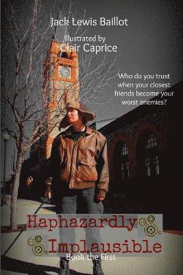 Jack Lewis Baillot - Haphazardly Implausible, Häftad