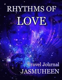 bokomslag Rhythms of Love - Jasmuheen's Travel Journal