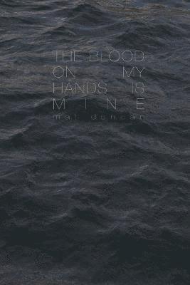 The Blood On My Hands Is Mine 1