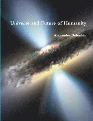 Universe and Future of Humanity