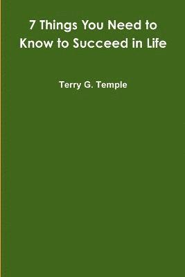 Terry G Temple, Terry G. Temple - 7 Things You Need to Know to Succeed in Life, Häftad