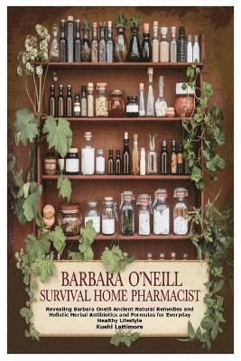 Barbara O'Neill Survival Home Pharmacist 1