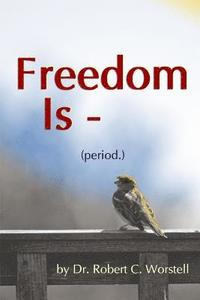 bokomslag Freedom Is (period.)