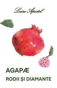 bokomslag Agapae, rodii ?i diamante