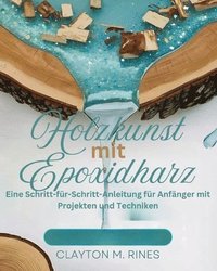 bokomslag Holzkunst mit Epoxidharz