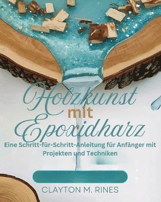 bokomslag Holzkunst mit Epoxidharz
