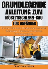 bokomslag Grundlegende Anleitung zum Möbeltischlerei-Bau für Anfänger