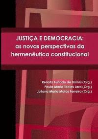 bokomslag Justica E Democracia: as Novas Perspectivas Da Hermeneutica Constitucional