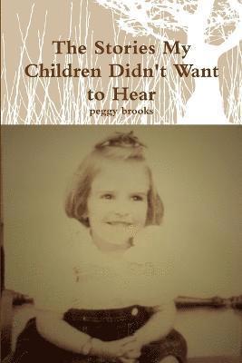 The Stories My Children Didn't Want to Hear 1