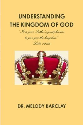 Understanding the Kingdom of God 1