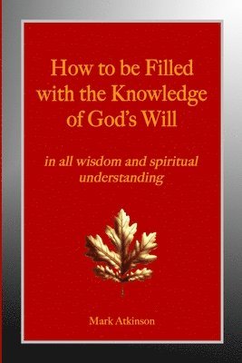 bokomslag How to be Filled with the Knowledge of God's Will