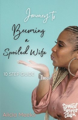 Journey to Becoming a Spoiled Wife 1