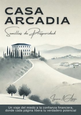 Casa Arcadia, semillas de prosperidad 1