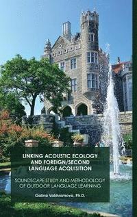 bokomslag Linking Acoustic Ecology and Foreign/Second Language Acquisition