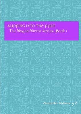 Gerardo Aldana - Slipping into the Past, Häftad