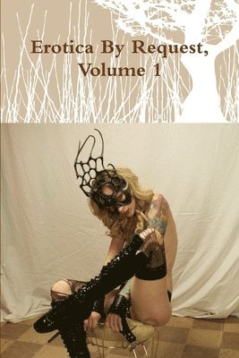 Erotica By Request, Volume 1 1