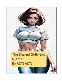 bokomslag Shared Girlfriend Nights 1