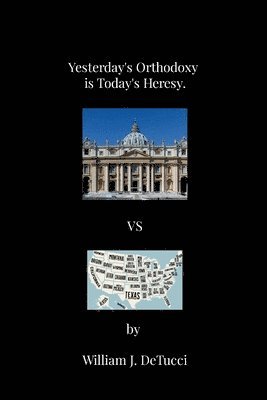 bokomslag Yesterday's Orthodoxy is Today's Heresy