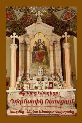 bokomslag The Dogmatic Teaching Of Armenian Church