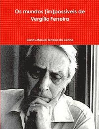 bokomslag Os Mundos (im)possiveis De Vergilio Ferreira