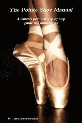 The Pointe Shoe Manual 1