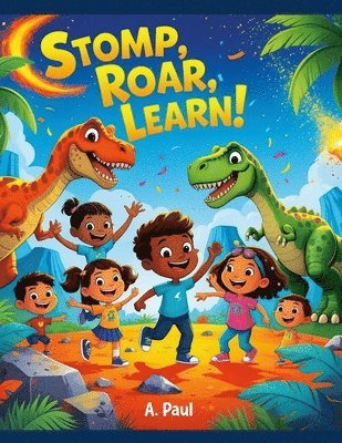 bokomslag Stomp, Roar, Learn! 10 Interdisciplinary Dinosaur-Themed Lesson Plans Deluxe Edition