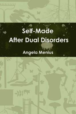 Self-Made After Dual Disorders 1