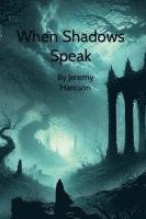 bokomslag When Shadows Speak: By Jeremy Harrison