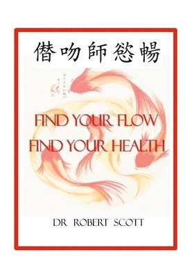 bokomslag Find Your Flow ..Find Your Health