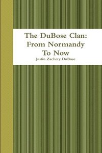 bokomslag The DuBose Clan: From Normandy To Now