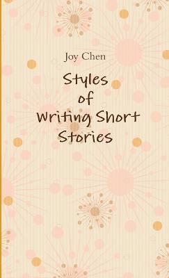 Joy Chen - Styles of Writing Short Stories, Häftad