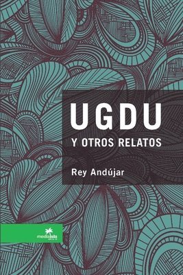 UGDU y otros relatos 1