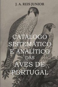 bokomslag Catalogo Sistematico E Analitico Das Aves De Portugal