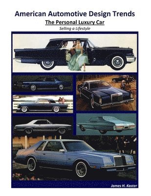 bokomslag American Automotive Design Trends / The Personal Luxury Car