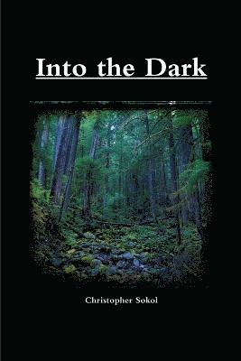 Christopher Sokol - Into the Dark, Häftad