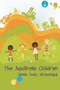 bokomslag Aquillrelle Children, Book Two, Drawings