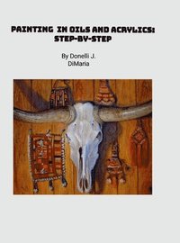 bokomslag Painting in Oils and Acrylics: Step-by-Step