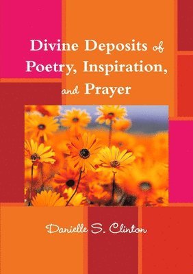 bokomslag Divine Deposits of Poetry, Inspiration, and Prayer