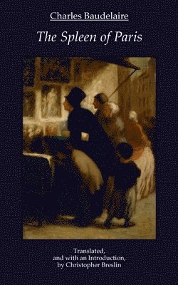 The Spleen of Paris: Prose Poems by Charles Baudelaire 1