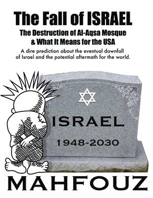 The Fall of Israel: The Destruction of Al-Aqsa Mosque & What It Means for the USA 1