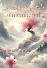 bokomslag A Love Remembered: Book III of Becoming Omniscience