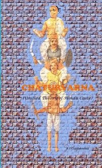 bokomslag CHATURVARNA - Unified Theory of Hindu Caste