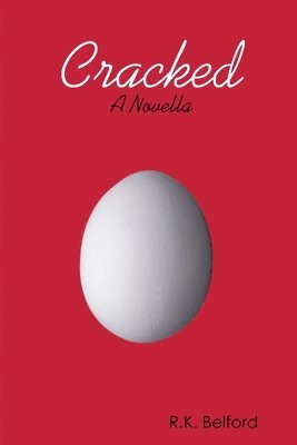 R.K. Belford, R. K. Belford - Cracked: A Novella, Häftad
