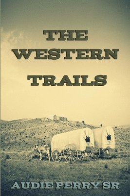 Audie Perry Sr, Sr. Perry, Audie, Audie Perry Sr. - Western Trails, Häftad