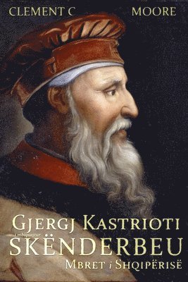 Clement C Moore - Gjergj Kastrioti - I mbiquajtur Skënderbeu, Häftad