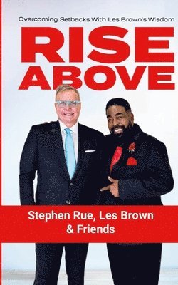 bokomslag Rise Above: Overcoming Setbacks with Les Brown's Wisdom