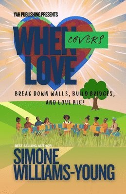 When Love Covers: Break Down Walls, Build Bridges, and Love Big! 1