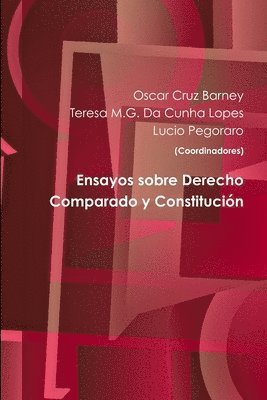 Oscar Cruz Barney, Lucio Pegoraro, Teresa M G Da Cunha Lopes, Teresa M. G. Da Cunha Lopes - Ensayos sobre Derecho Comparado y Constitución, Häftad