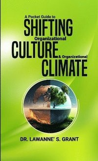 bokomslag Pocket Guide to SHIFTING Organizational CULTURE & Organizational CLIMATE