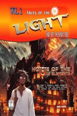 House of the 13 Elements: Tales of Light that set the spirit free Vol.1 1